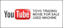 YOUTUBE TOYO TRADING MOVIE FOR SALSE USED MACHINE